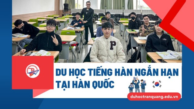 Du học tiếng Hàn ngắn hạn tại Hàn Quốc - Học nhanh - Trải nghiệm thật!